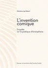 L'invention comique - enquête sur la poétique d'Aristophane
