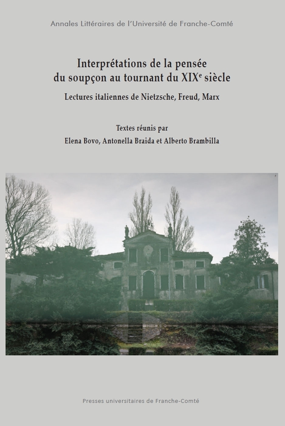 Interprétations de la pensée du soupçon au tournant du XIXe siècle - lectures italiennes de Nietzsche, Freud, Marx