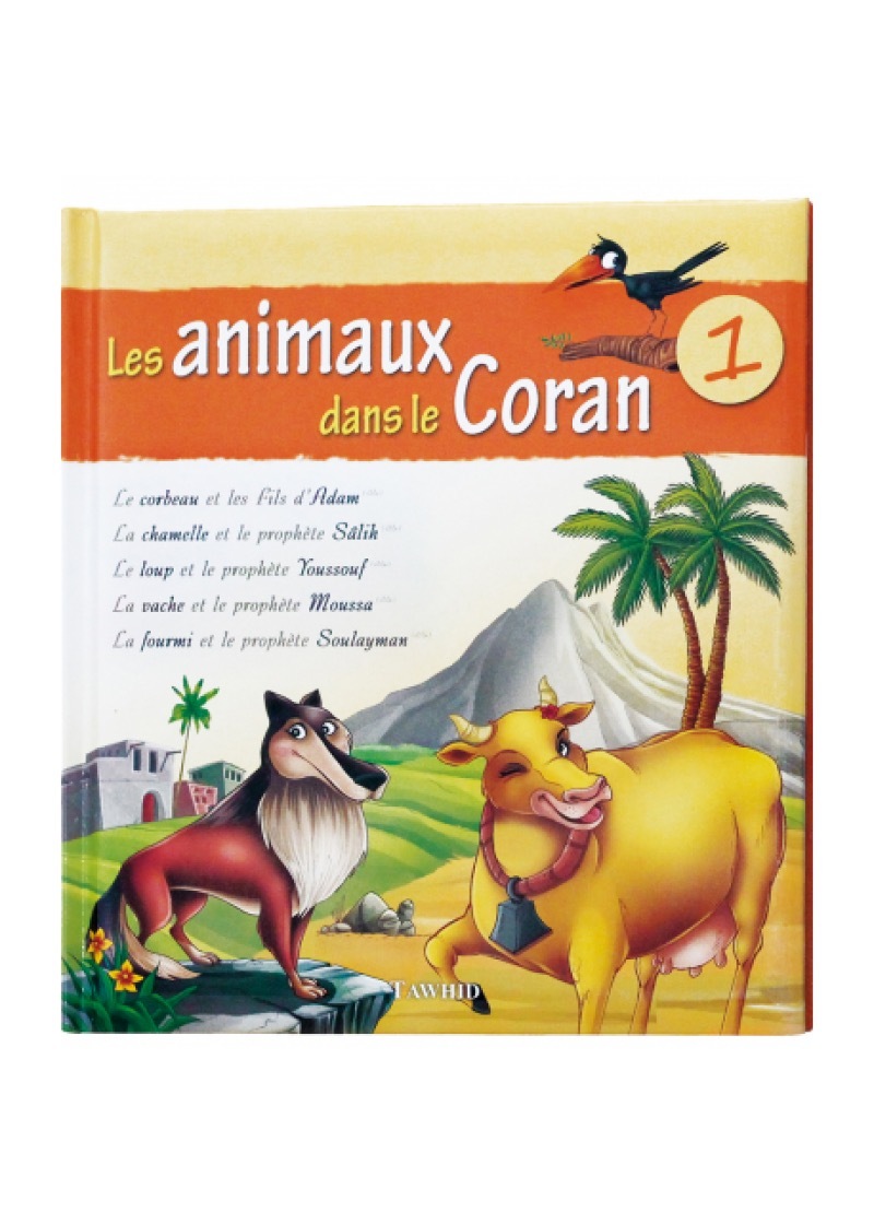 Les animaux dans le Coran (Tome 1)