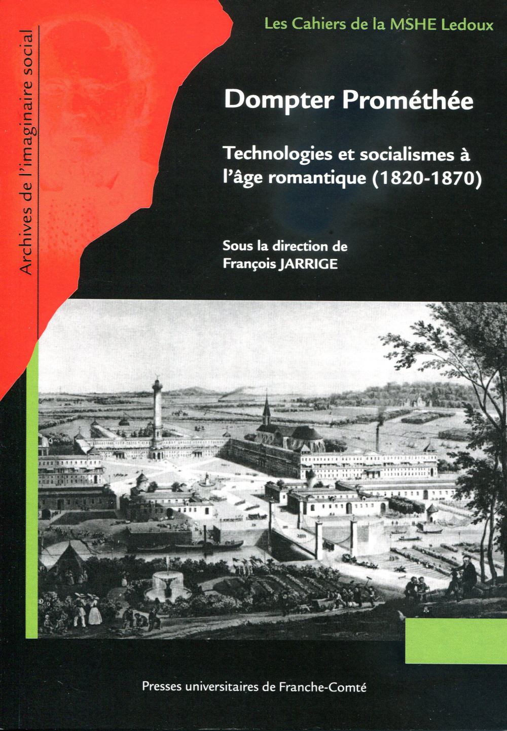 Dompter Prométhée - technologies et socialismes à l'heure romantique, 1820-1870