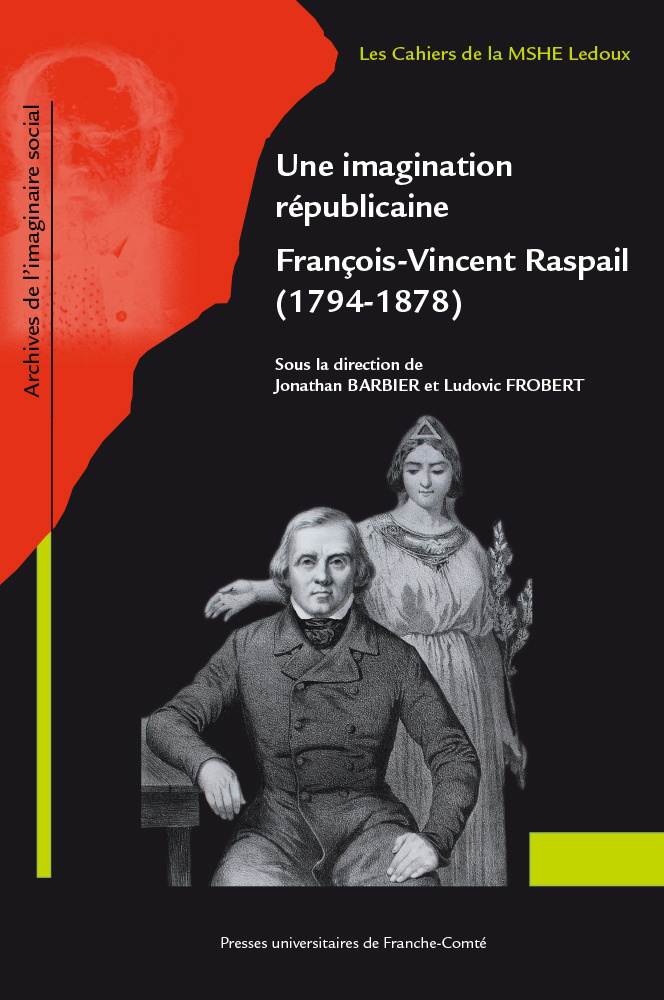 Une imagination républicaine - François-Vincent Raspail, 1794-1878
