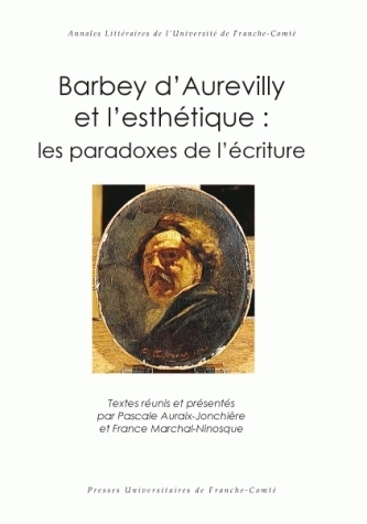 Barbey d'Aurevilly et l'esthétique - les paradoxes de l'écriture