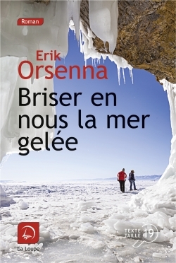 Briser en nous la mer gelée  (Vol 1)