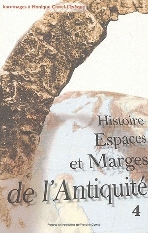 Histoire, espaces et marges de l'Antiquité - hommages à Monique Clavel-Lévêque