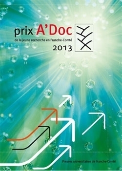 PRIX A'DOC DE LA JEUNE RECHERCHE EN FRANCHE-COMTE 2013