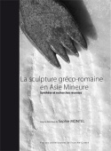La sculpture gréco-romaine en Asie mineure - synthèse et recherches récentes
