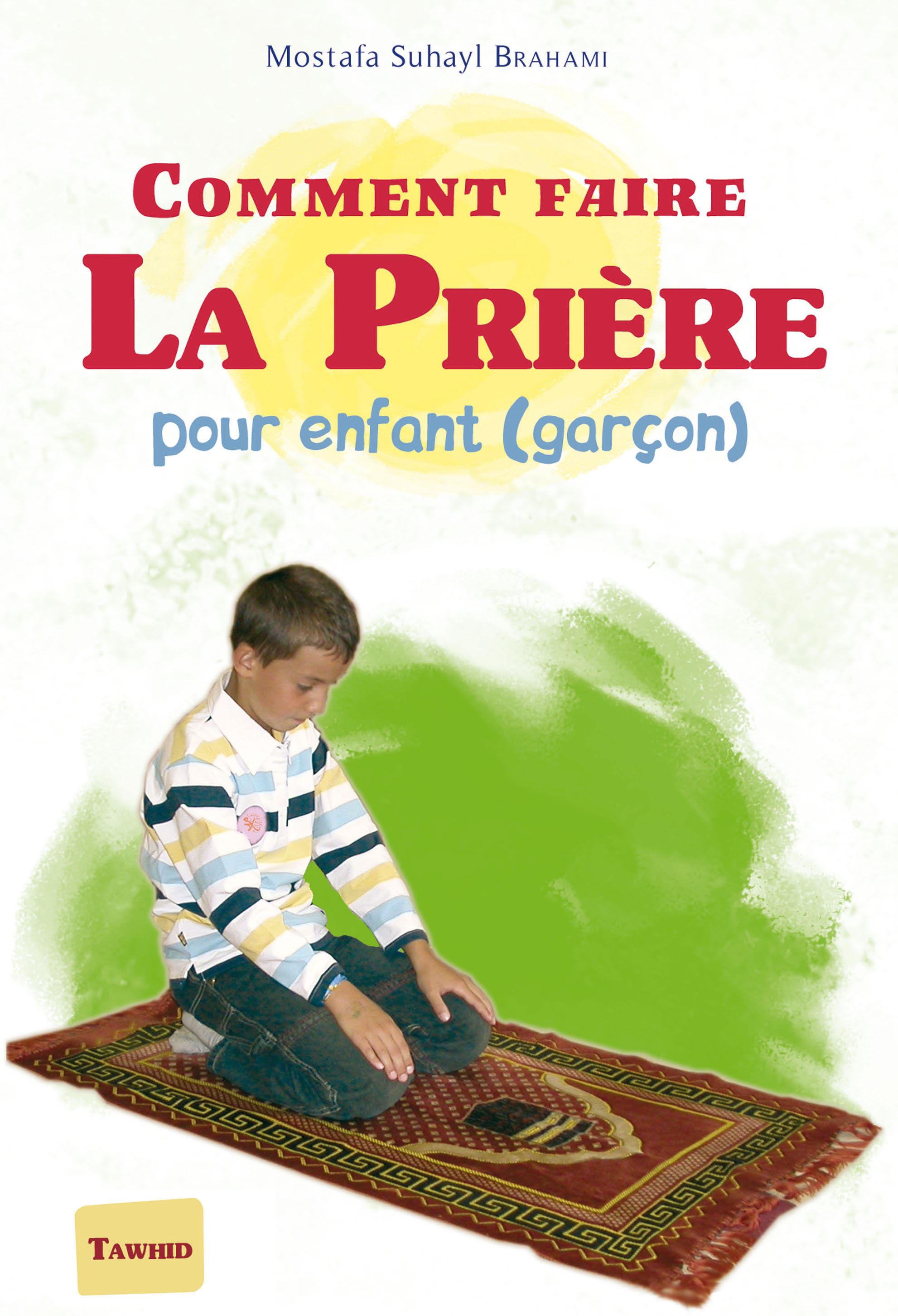 COMMENT FAIRE LA PRIERE - POUR ENFANT (GARCON)