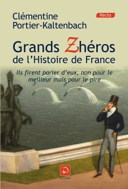 Les grands zhéros de l'histoire de France