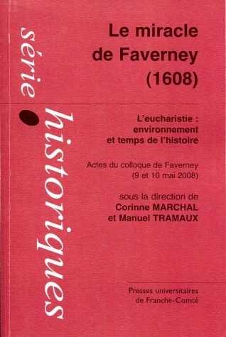 Le miracle de Faverney, 1608 - l'eucharistie