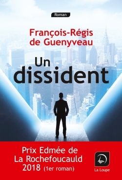 Un dissident (Prix Edmée de La rochefoucauld 2018)