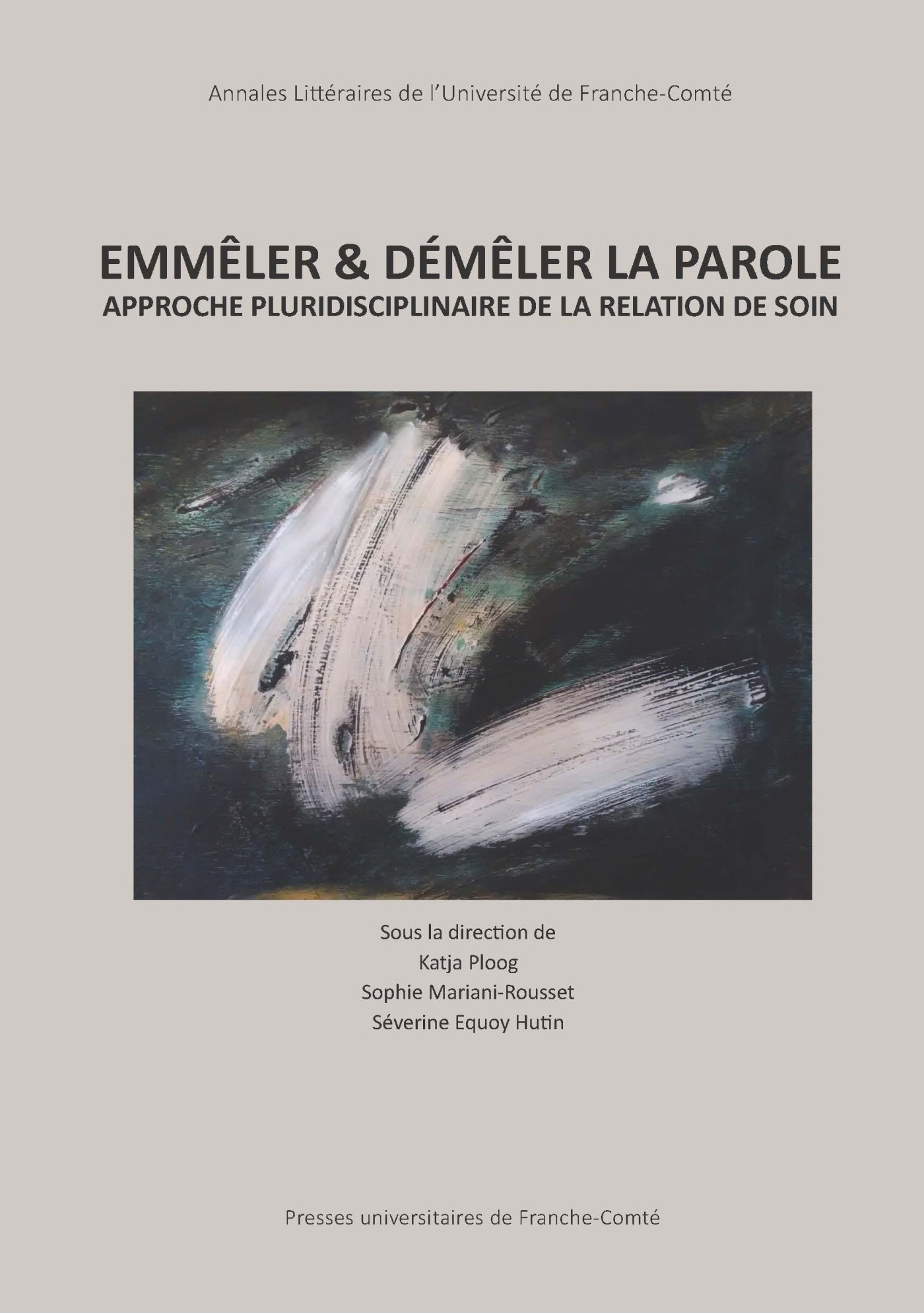 Emmêler & démêler la parole - approche pluridisciplinaire de la relation de soin
