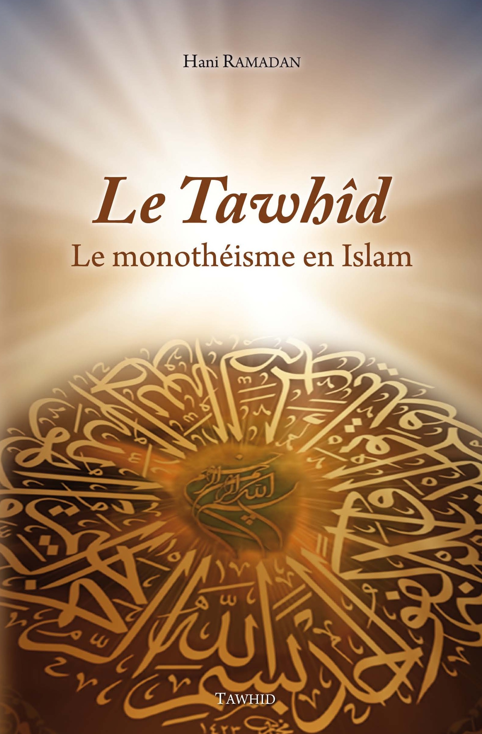 Le Tawhîd, le monothéisme en Islam