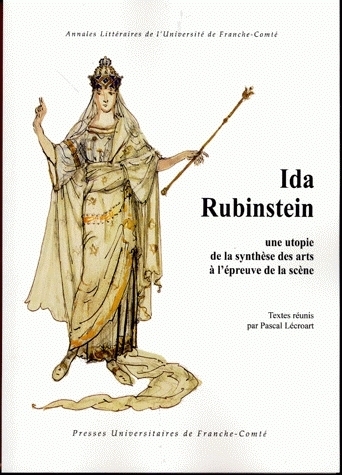 Ida Rubinstein - une utopie de la synthèse des arts à l'épreuve de la scène