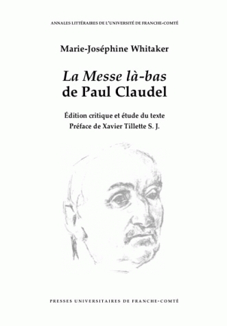 "La messe là-bas" de Paul Claudel - édition critique et étude du texte