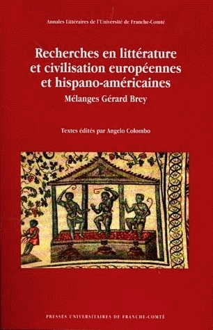 Recherches en littérature et civilisation européennes et hispano-américaines - mélanges Gérard Brey