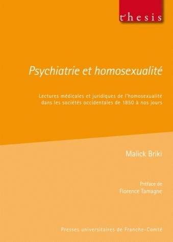 Psychiatrie et homosexualité - lectures médicales et juridiques de l'homosexualité dans les sociétés occidentales de 1850 à no