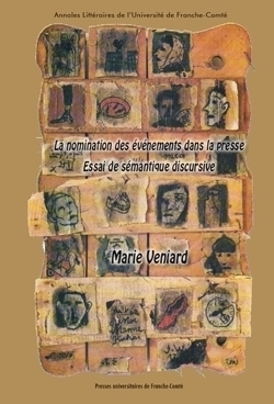 La nomination des événements dans la presse - essai de sémantique discursive