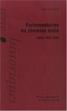 Parlementaires en chemise noire - Italie, 1922-1943