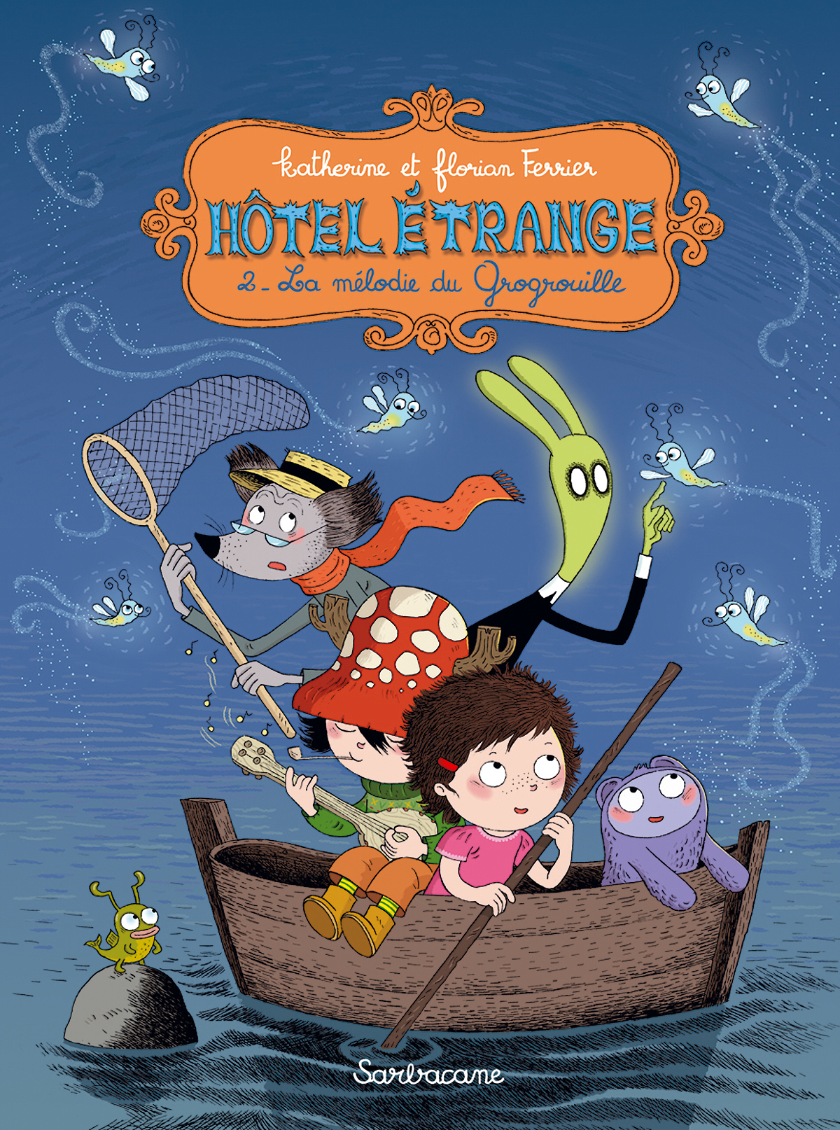 HOTEL ETRANGE T02 LA MELODIE DU GROGROUILLE