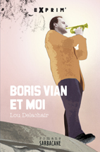 Boris Vian et moi