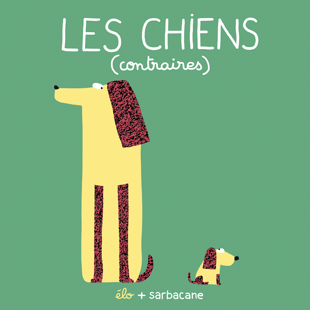 LES CHIENS (CONTRAIRES)