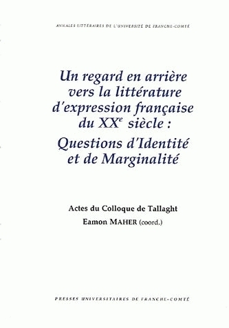Un regard en arrière vers la littérature d'expression française du XXe siècle - questions d'identité et de marginalité