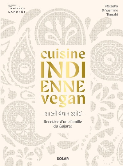 Cuisine indienne vegan - Recettes végétales d'une famille du Gujarat