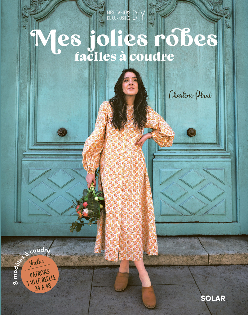 Mes jolies robes faciles à coudre - 8 modèles à coudre