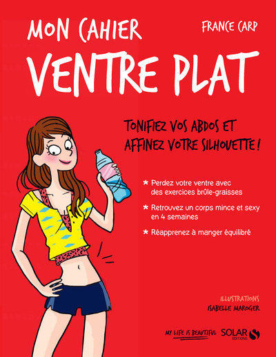 Mon cahier ventre plat : spécial femmes - Nouvelle édition
