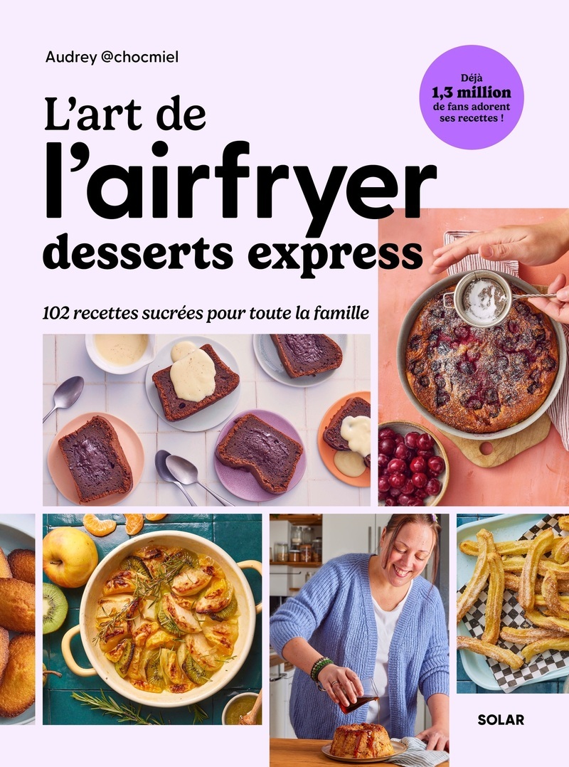L'art de l'airfryer - Desserts express - 102 recettes sucrées pour toute la famille