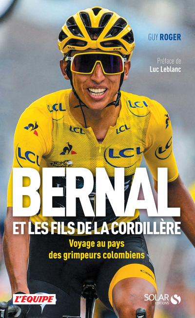 Bernal et les fils de la Cordillère - Voyage au pays des grimpeurs colombiens