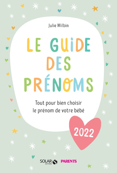Le guide des prénoms 2022 - Tout pour bien choisir le prénom de votre bébé