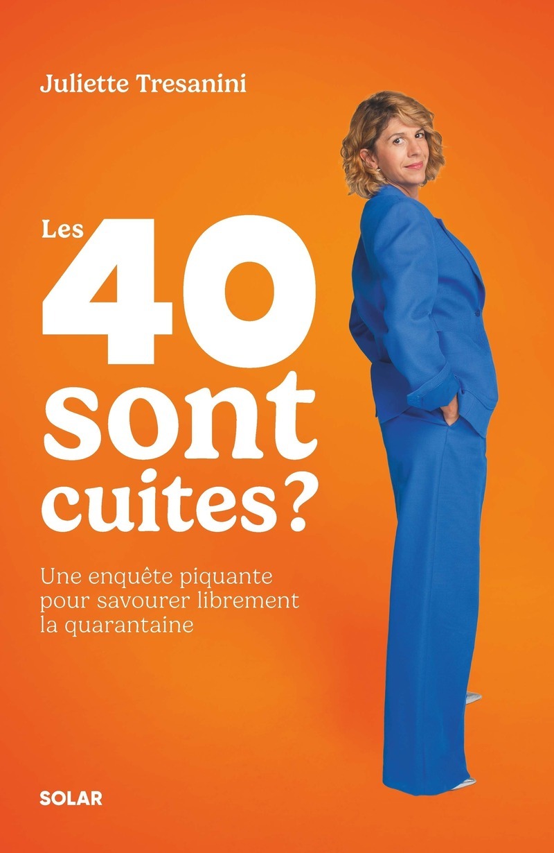 Les 40 sont cuites ? - Une enquête piquante pour savourer librement la quarantaine