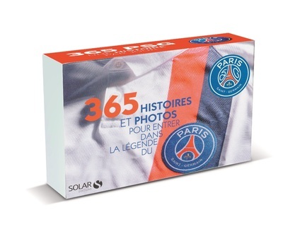 365 histoires et photos pour entrer dans la légend du PSG