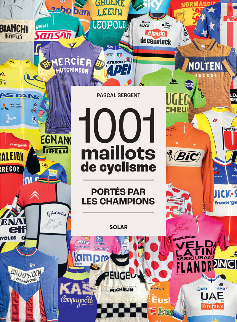 1001 maillots du cyclisme - Portés par les champions