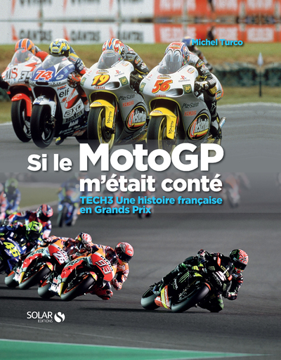 Si le MotoGP m'était conté - TECH3 Une histoire française en Grands Prix