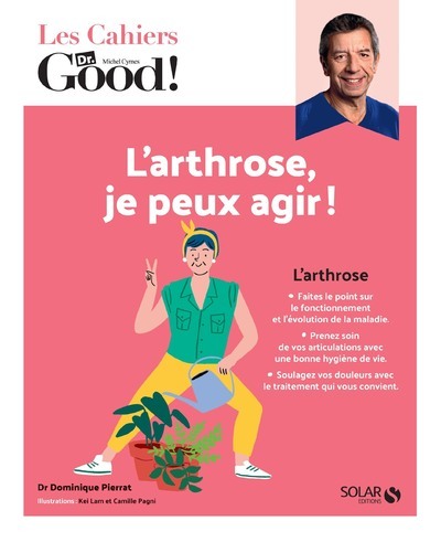 Les Cahiers Dr. Good ! - L'arthrose, je peux agir !