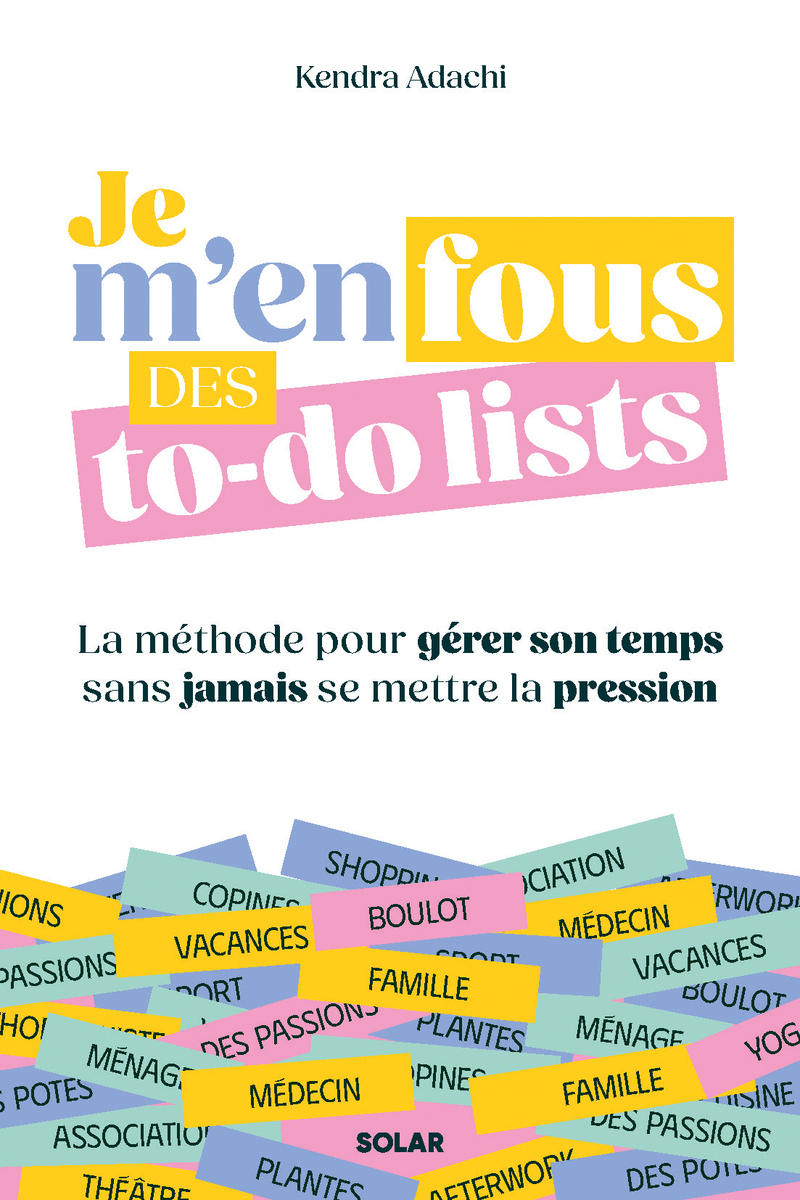 Je m'en fous des to-do lists - La méthode féministe pour gérer son temps sans jamais se mettre la pression