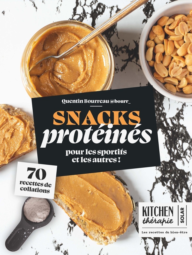 Snacks protéinés - 70 recettes de collations pour les sportifs et les autres