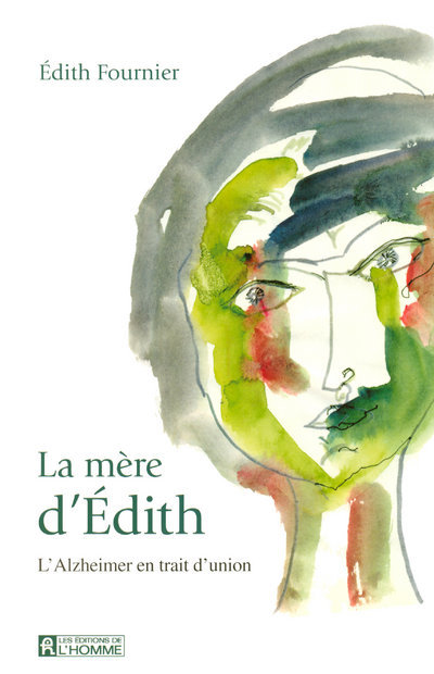 La mère d'Edith - L'alzheimer en trait d'union