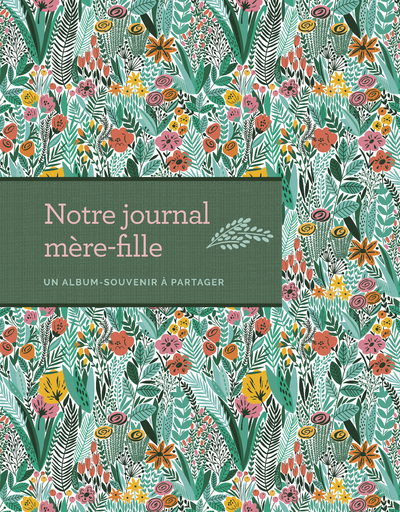 Notre journal mère-fille - Un album-souvenir à partager