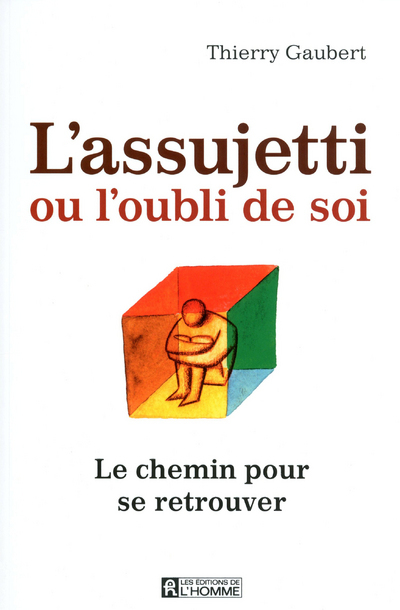 L'ASSUJETTI OU L'OUBLI DE SOI