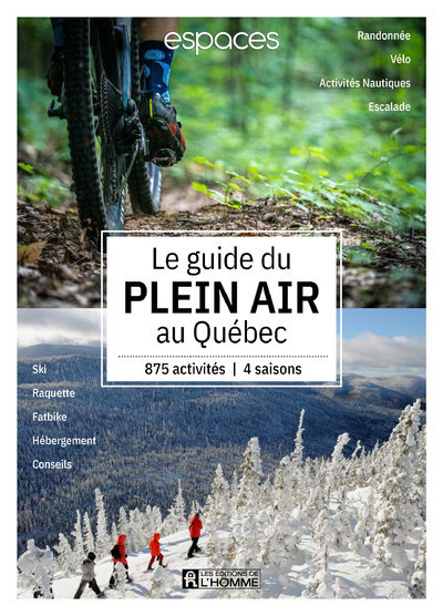 Le guide plein air au Québec - Plus de 800 expériences, 4 saisons