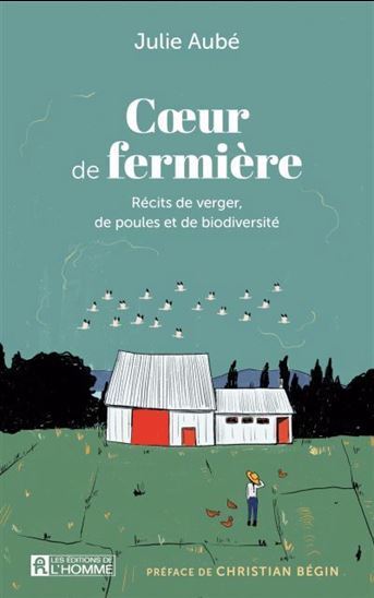 COEUR DE FERMIERE. RECITS DE VERGER, DE POULES ET DE BIODIVERSITE