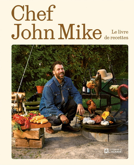 CHEF JOHN MIKE. LE LIVRE DE RECETTES