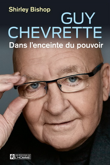 GUY CHEVRETTE : DANS L'ENCEINTE DU POUVOIR