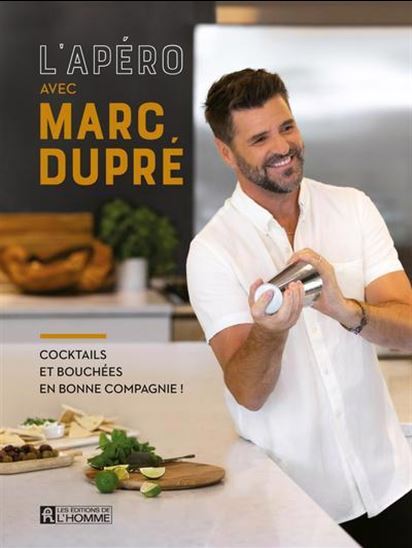 L'APERO AVEC MARC DUPRE. COCKTAILS ET BOUCHEES EN BONNE COMPAGNIE