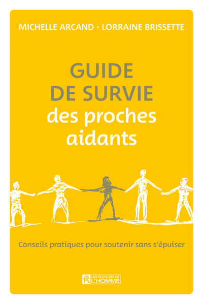Guide de survie des proches aidants - Conseils pratiques pour soutenir sans s'épuiser