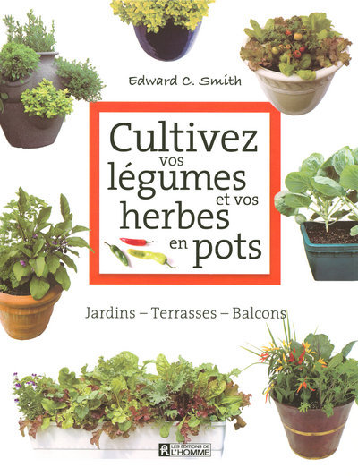 Cultivez vos légumes et vos herbes en pots
