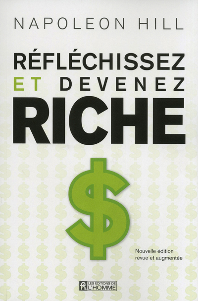 Réfléchissez et devenez riche - nouvelle édition revue et augmentée